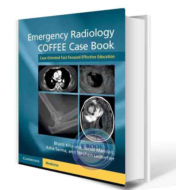 دانلود کتاب Emergency Radiology COFFEE Case Book: Case-Oriented Fast Focused Effective Education 1st  (ORIGINAL PDF)